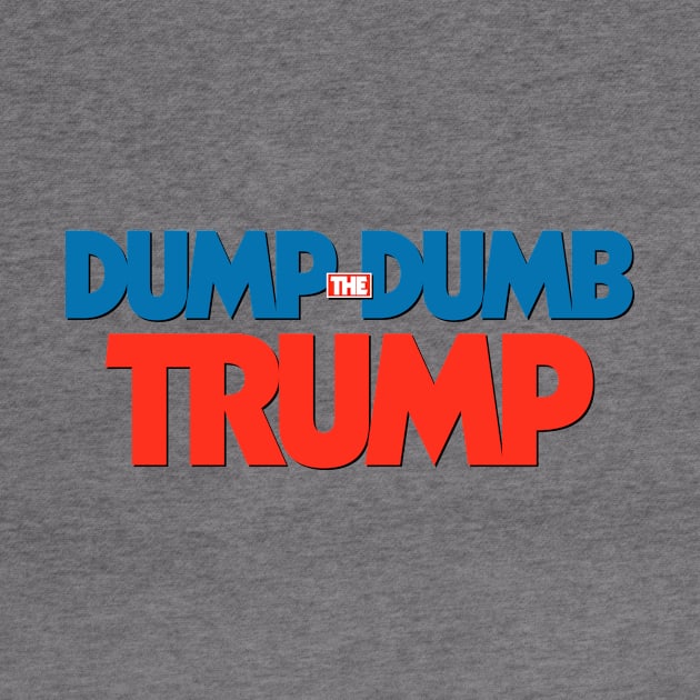 Dump Dumb Trump by prometheus31